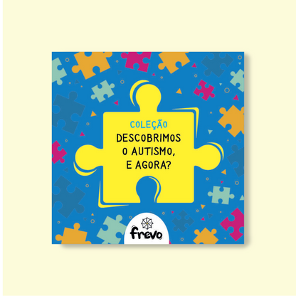 Coleção Descobrimos o Autismo, e Agora?