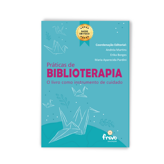 Práticas de Biblioterapia - o livro como instrumento de cuidado